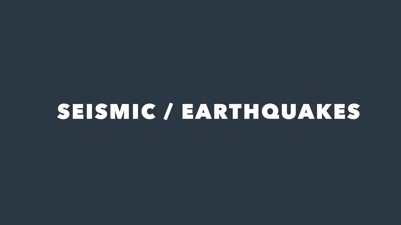 seismic / earthquakes